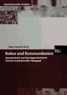 Kultur Und Kommunikation: Systematische Und Theoriegeschichtliche Umrisse Interkultureller Padagogik