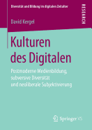 Kulturen Des Digitalen: Postmoderne Medienbildung, Subversive Diversit?t Und Neoliberale Subjektivierung