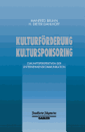 Kulturforderung Kultursponsoring: Zukunftsperspektiven Der Unternehmenskommunikation