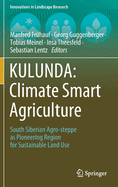 Kulunda: Climate Smart Agriculture: South Siberian Agro-Steppe as Pioneering Region for Sustainable Land Use