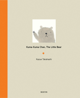 Kuma-Kuma Chan, the Little Bear - Takahashi, Kazue