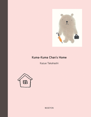 Kuma-Kuma Chan's Home - Takahashi, Kazue