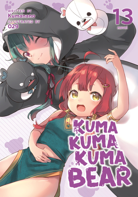 Kuma Kuma Kuma Bear (Light Novel) Vol. 13 - Kumanano