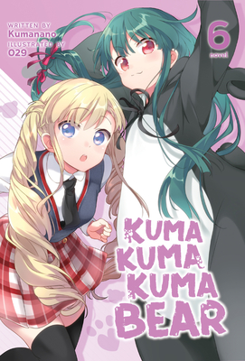 Kuma Kuma Kuma Bear (Light Novel) Vol. 6 - Kumanano
