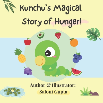 Kunchu's Magical Story of Hunger - Gupta, Saloni