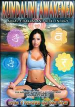 Kundalini Awakened: Auras, Chakras and Reiki Energy