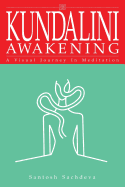Kundalini Awakening: A Visual Journey in Meditation