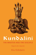 Kundalini, the Master and the Disciple: Report of a Search