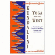 Kundalini Yoga for the West: A Foundation for Character Building, Courage, and Awareness - Radha, Sivananda, and Guenther, Herbert V, Ph.D. (Designer), and Krippner, Stanley, PH.D. (Designer)