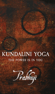Kundalini Yoga: The power is in you