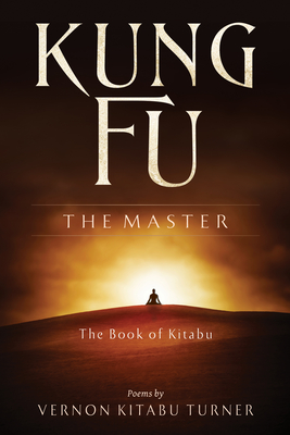 Kung Fu - The Master: The Book of Kitabu - Turner, Vernon Kitabu