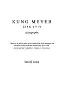Kuno Meyer, 1858-1919: A Biography