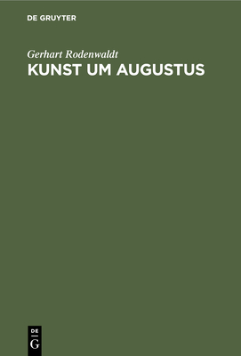 Kunst Um Augustus - Rodenwaldt, Gerhart