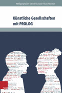 Kunstliche Gesellschaften Mit PROLOG: Grundlagen Sozialer Simulation