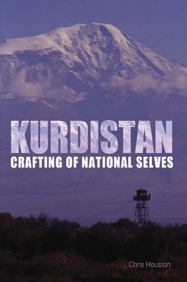 Kurdistan: Crafting of National Selves - Houston, Christopher