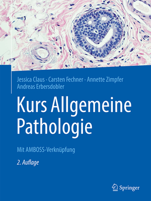 Kurs Allgemeine Pathologie: Mit Amboss-Verkn?pfung - Claus, Jessica, and Fechner, Carsten, and Zimpfer, Annette