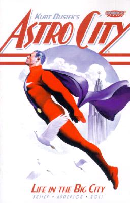 Kurt Busiek's Astro City: Life in the Big City - Busiek, Kurt