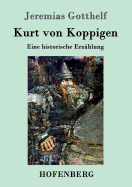 Kurt von Koppigen: Eine historische Erzhlung