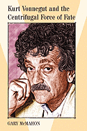 Kurt Vonnegut and the Centrifugal Force of Fate