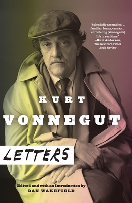 Kurt Vonnegut: Letters - Vonnegut, Kurt, and Wakefield, Dan (Editor)
