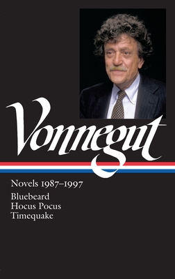 Kurt Vonnegut: Novels 1987-1997 (Loa #273): Bluebeard / Hocus Pocus / Timequake - Vonnegut, Kurt, and Offit, Sidney (Editor)