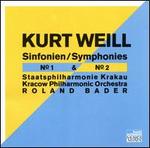 Kurt Weill: Symphonies Nos. 1 & 2 - Polish State Philharmonic Orchestra; Roland Bader (conductor)