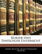 Kurzer Und Einfaltiger Unterricht