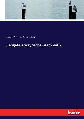 Kurzgefasste syrische Grammatik - Nldeke, Theodor, and Euting, Julius