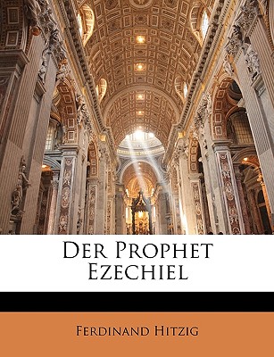 Kurzgefasstes Exegetisches Handbuch Zum Alten Testament, Der Prophet Ezechiel, Achte Lieferung - Hitzig, Ferdinand