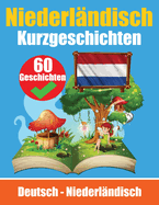 Kurzgeschichten auf Niederlndisch Niederlndisch und Deutsch nebeneinander: Lernen Sie die niederlndische Sprache Fr Kinder Geeignet