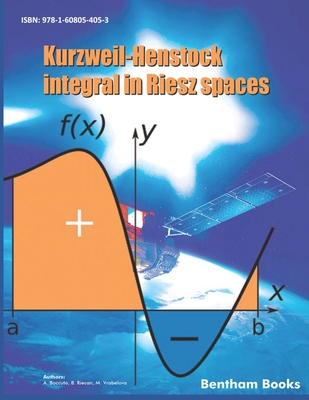 Kurzweil - Henstock Integral in Riesz Spaces - Riecan, Beloslav, and Vrabelova, Marta, and Boccuto, Antonio