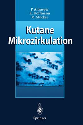 Kutane Mikrozirkulation - Altmeyer, Peter, and Hoffmann, Klaus, and St?cker, Markus