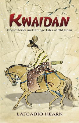 Kwaidan: Ghost Stories and Strange Tales of Old Japan - Hearn, Lafcadio, and Lewis, Oscar (Introduction by)