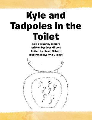 Kyle and Tadpoles in the Toilet - Gilbert, Jess