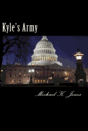 Kyles Army: Based on the Actual Crash of a World War II, B-25 Bomber That Flew Into the Empire State Building