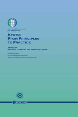 Kyoto: From Principles to Practice: From Principles to Practice - Cameron, Peter D, and Zillman, Donald, and International Bar Association