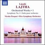 Lszl Lajtha: Orchestral Works, Vol. 1 - Symphony No. 1; Suite pour orchestre