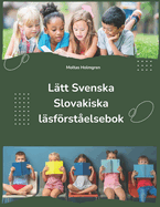 Ltt Svenska Slovakiska lsfrstelsebok: Easy Swedish Slovak Reading Comprehension Book