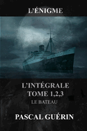 L'nigme - l'intgral Tome 1,2,3 Le Bateau