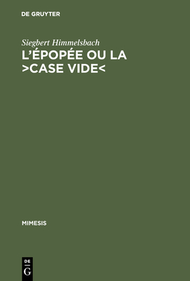 L'pope Ou La >Case Vide: La Rflexion Potologique Sur l'pope Nationale En France - Himmelsbach, Siegbert