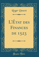 Ltat des Finances de 1523 (Classic Reprint)