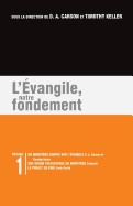 L'vangile, Notre Fondement: Les Brochures de la Gospel Coalition - Volume 1 (Gospel-Centered Ministry; The Plan)