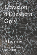 L'vasion d'Elizabeth Grey: Abyme