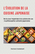 L'volution de la cuisine japonaise - De la cour impriale  la cuisine de rue