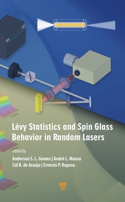 Lvy Statistics and Spin Glass Behavior in Random Lasers - Gomes, Anderson S. L. (Editor), and Moura, Andr L. (Editor), and de Arajo, Cid B. (Editor)