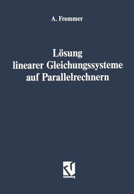 Lsung Linearer Gleichungssysteme Auf Parallelrechnern - Frommer, Andreas