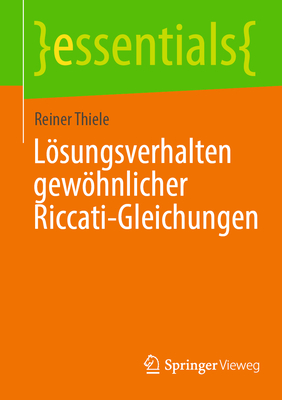 Lsungsverhalten gewhnlicher Riccati-Gleichungen - Thiele, Reiner