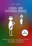 Lgen- und Egoismus-Knigge 2100: berleben durch Flunkern, Schummeln und Tuschen! Macht, Respekt, Wertschtzung? Lebenslge und Lebensschutz