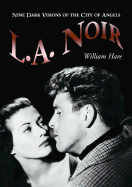 L.A. Noir: Nine Dark Visions of the City of Angels