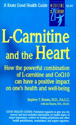 L-Carnitine and the Heart - Sinatra, Stephen T, and Sinatra, Jan
